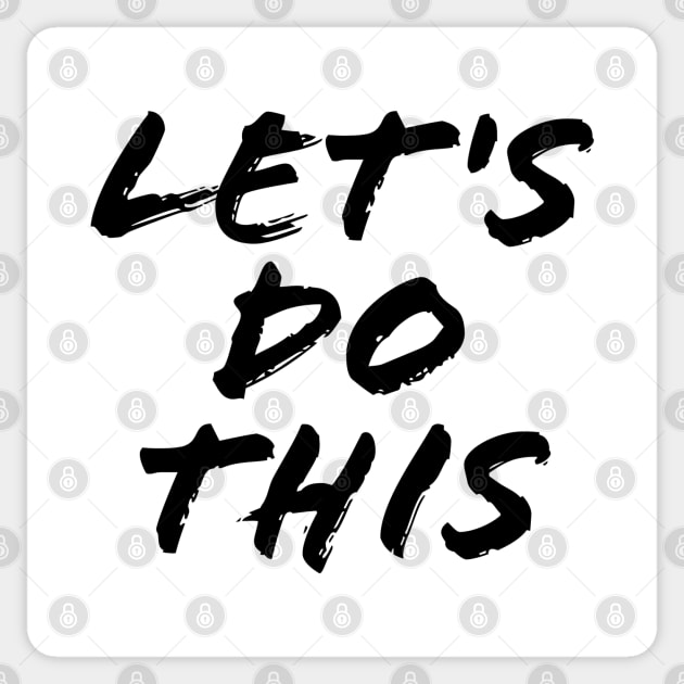 LET'S DO THIS Sticker by TheMidnightBruja